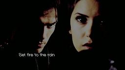 Damon and Elena Set fire to the rain